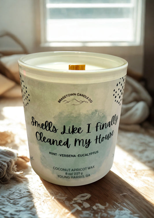 Smells Like I Finally Cleaned My House Scented Candle